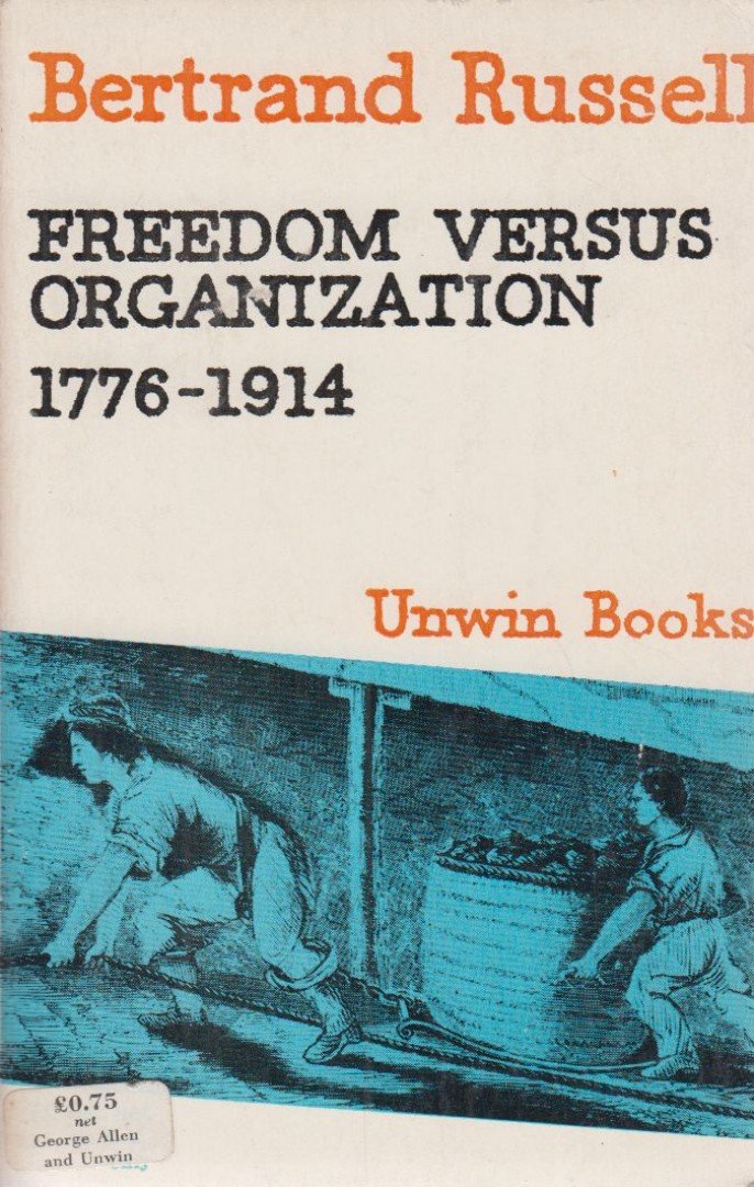 Bertrand Russell - Freedom Versus Organization [antikvár]