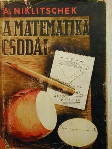 Alexander Niklitschek - A matematika csodái [antikvár]