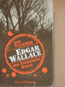 Edgar Wallace - Der Fälscher/Der Feuerrote Kreis [antikvár]