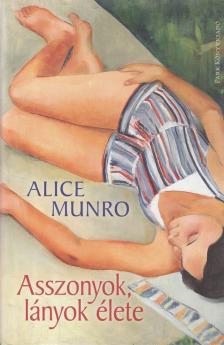 Alice Munro - Asszonyok, lányok élete [antikvár]