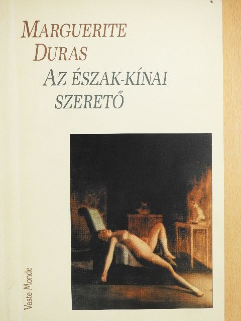 Marguerite Duras - Az észak-kínai szerető [antikvár]