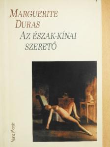 Marguerite Duras - Az észak-kínai szerető [antikvár]