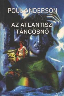 Poul Anderson - Az atlantiszi táncosnő [antikvár]