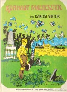 Rákosi Viktor - Korhadt fakeresztek [antikvár]
