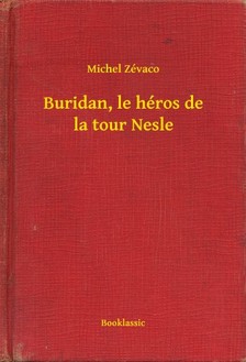 Zévaco Michel - Buridan, le héros de la tour Nesle [eKönyv: epub, mobi]
