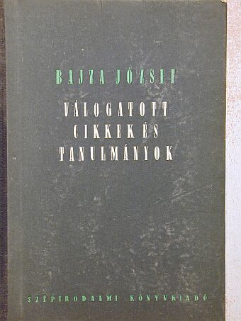 Bajza József - Válogatott cikkek és tanulmányok [antikvár]
