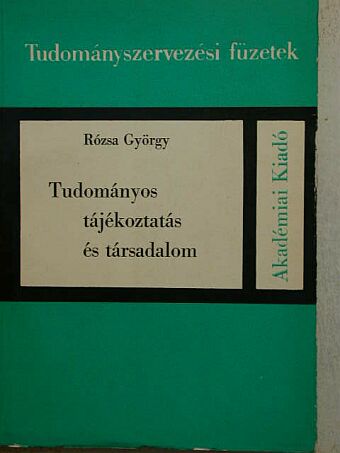 Rózsa György - Tudományos tájékoztatás és társadalom [antikvár]