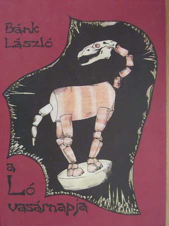 Bánk László - A Ló vasárnapja [antikvár]