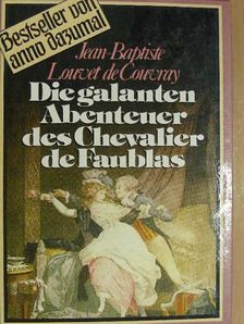 Jean-Baptiste Louvet de Couvray - Die galanten Abenteuer des Chevalier de Faublas [antikvár]