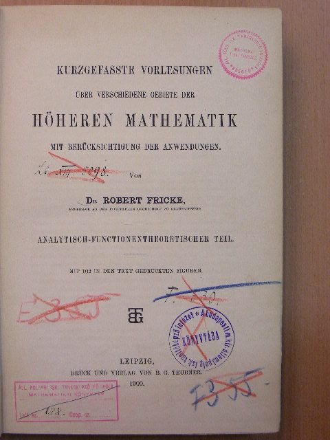 Dr. Robert Fricke - Kurzgefasste Vorlesungen über verschiedene Gebiete der höheren Mathematik mit Berücksichtigung der Anwendungen [antikvár]