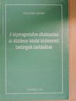 Tölgyesi József - A képmagnetofon alkalmazása az általános iskolai közismereti tantárgyak tanításában [antikvár]