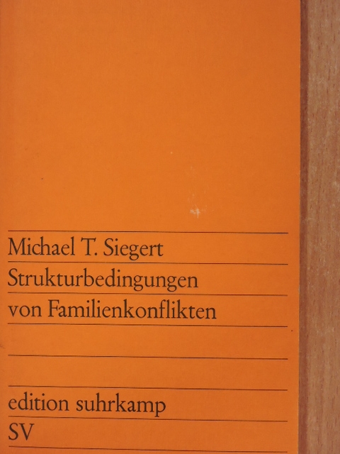 Michael T. Siegert - Strukturbedingungen von Familienkonflikten [antikvár]