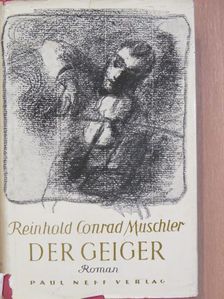 Reinhold Conrad Muschler - Der Geiger [antikvár]