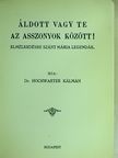 Dr. Hochwarter Kálmán - Áldott vagy te az asszonyok között! [antikvár]