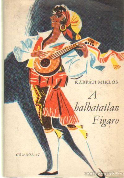 Kárpáti Miklós - A halhatatlan Figaro [antikvár]