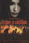 Pataki Tamara - Ember a sötétben [antikvár]