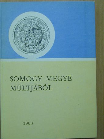 Borsa István - Somogy megye múltjából 1983 [antikvár]