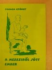 Faraga György - A messziről jött ember [antikvár]