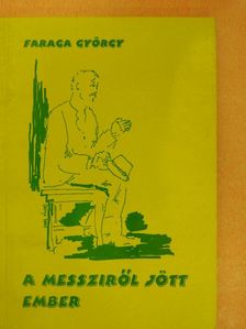 Faraga György - A messziről jött ember [antikvár]