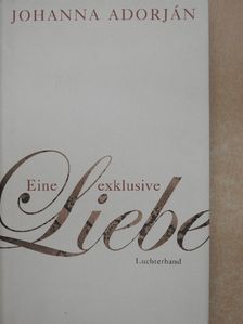 Adorján Johanna - Eine exklusive Liebe [antikvár]