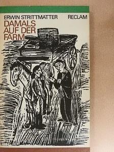 Erwin Strittmatter - Damals auf der Farm [antikvár]