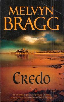 Bragg, Melvyn - Credo [antikvár]