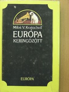 Milos V. Kratochvíl - Európa keringőzött [antikvár]