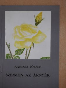 Kanizsa József - Szirmon az árnyék (aláírt példány) [antikvár]