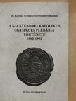 Dr. Katona Gyuláné Szentendrey Katalin - A Szentendrei Katolikus Egyház és Plébánia története 1002-1992 (dedikált példány) [antikvár]