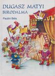 PAULINI BÉLA - Dugasz Matyi birodalma [antikvár]