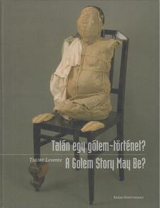 THURY LEVENTE - Talán egy gólem-történet? [antikvár]