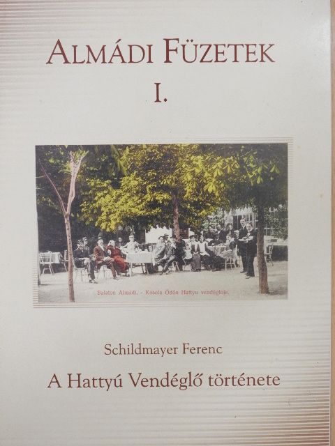 Schildmayer Ferenc - A Hattyú Vendéglő története [antikvár]