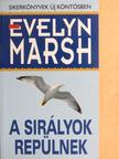 Evelyn Marsh - A sirályok repülnek [antikvár]