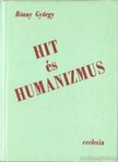 RÓNAY GYÖRGY - Hit és humanizmus [antikvár]