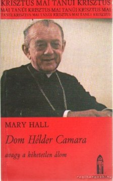 Hall, Mary - Dom Hélder Camara [antikvár]
