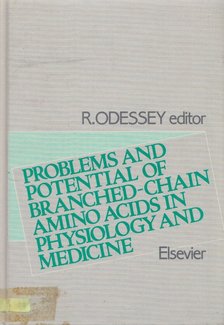Richard Odessey - Problems and Potential of Branched-Chain Amino Acids in Physiology and Medicine [antikvár]