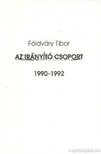 Földváry Tibor - Az írányító csoport 1990-1992 [antikvár]