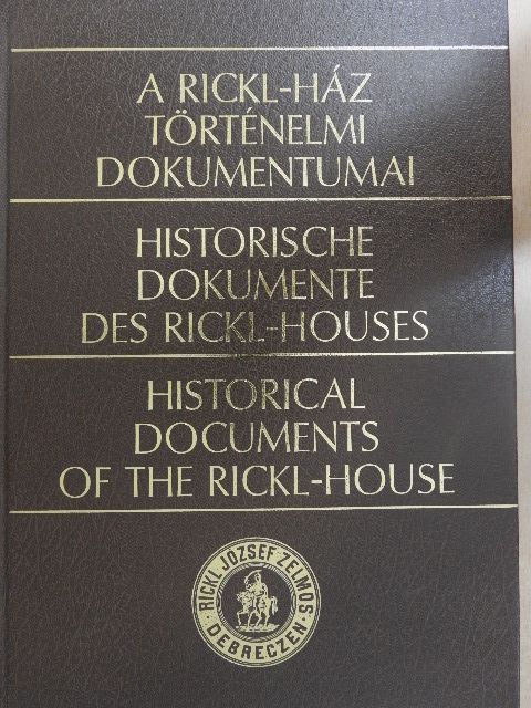 Süli-Zakar István - A Rickl-ház történelmi dokumentumai [antikvár]