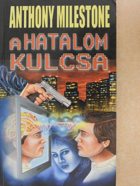 Anthony Milestone - A hatalom kulcsa [antikvár]