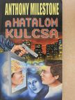 Anthony Milestone - A hatalom kulcsa [antikvár]