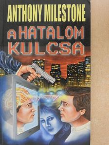 Anthony Milestone - A hatalom kulcsa [antikvár]