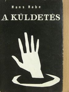 Hans Habe - A küldetés [antikvár]
