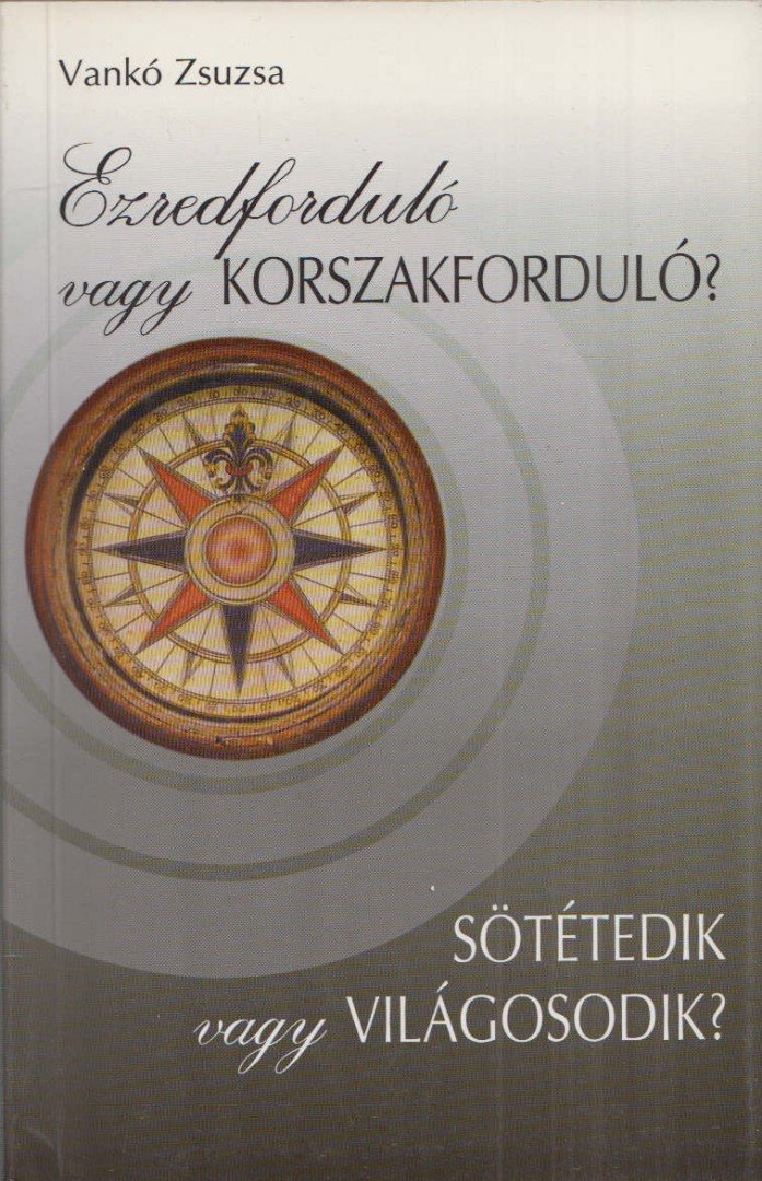 Vankó Zsuzsa - Ezredforduló vagy korszakforduló? [antikvár]