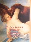 Barkóczi István - "Te évszázadok kegyence" [antikvár]