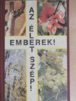 Szenthelyi-Molnár István - Emberek! Az élet szép! [antikvár]