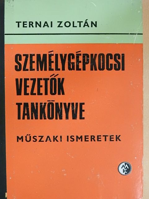 Dr. Ternai Zoltán - Személygépkocsi vezetők tankönyve [antikvár]