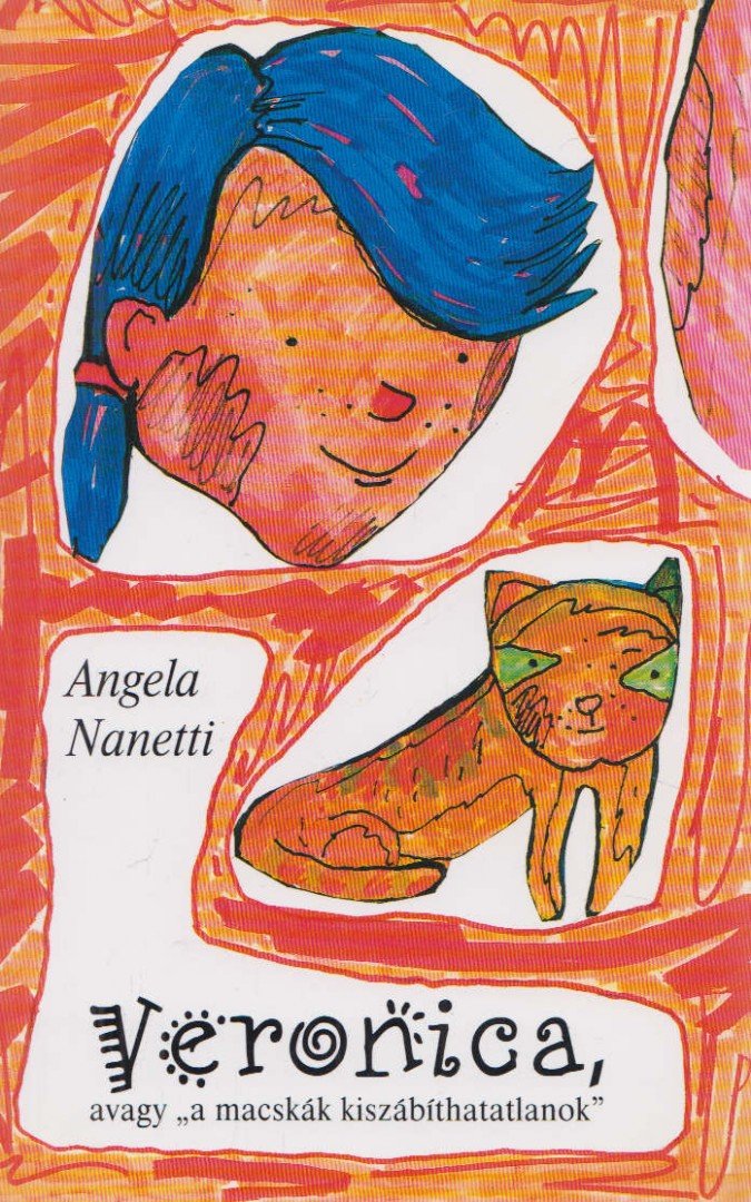 Angela Nanetti - Veronica, avagy 'a macskák kiszábíthatatlanok' / Adalberto feljegyzései (Egybekötve) [antikvár]