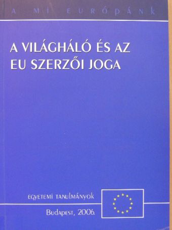 Milassin László - A világháló és az EU szerzői joga [antikvár]