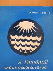 Dr. Dongó Pál - A Dunántúl gyógyfürdői és fürdői [antikvár]