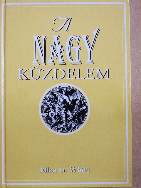 Ellen G. White - A nagy küzdelem [antikvár]